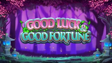 Good Luck and Good Fortune